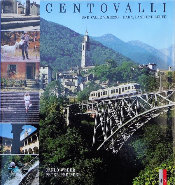 Centovalli und Valle Vigezzo: Bahn, Land und Leute